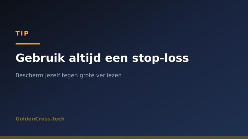 Tip: gebruik altijd een stop-loss order