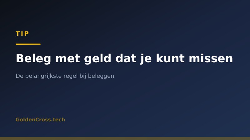 Tip: beleg alleen met geld dat je kunt missen